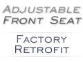 Adjustable Front Seat  Factory Retrofit